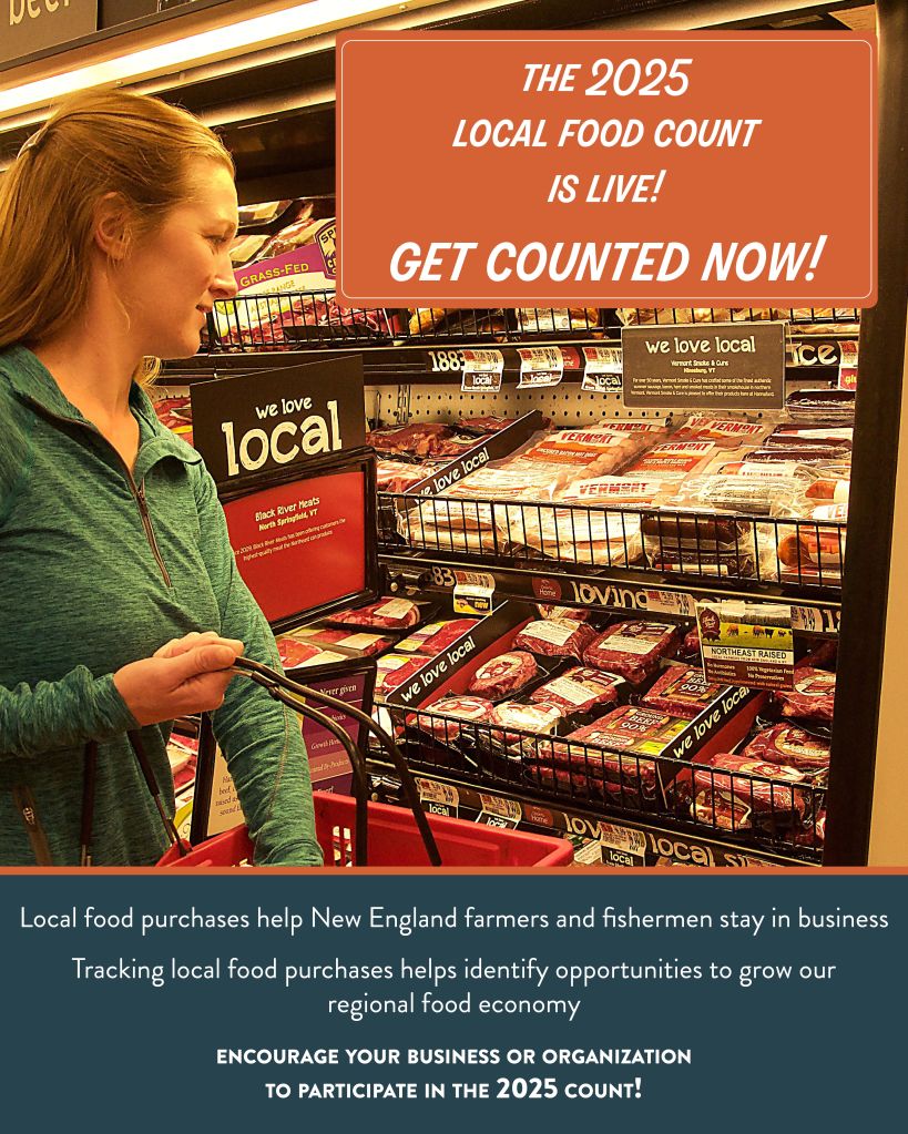 A person with long blond hair browses the meat section of a grocery store. Signage in the grocery fridge reads, "we love local" on shelves containing packages of bacon, ground beef, and other meats. The text reads, "The 2025 Local Food Count is live! Get Counted Now! Local food purchases help New England farmers and fishermen stay in business. Tracking local food purchases helps identify opportunities to grow our regional food economy. Encourage your business or organization to participate in the 2025 count!"