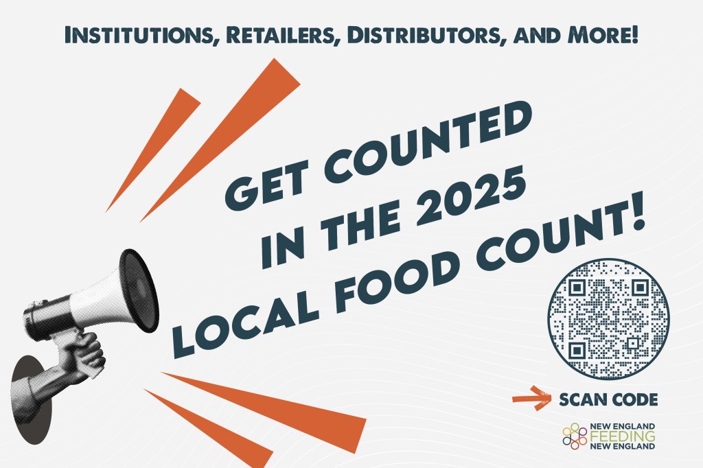 Graphic includes a megaphone proclaiming, "GET COUNTED IN THE 2025 LOCAL FOOD COUNT!" and includes a QR code. Text along the top reads, "INSTITUTIONS, RETAILERS, DISTRIBUTORS, AND MORE!"
